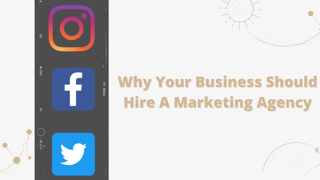 Why You Should Hire A Marketing Agency